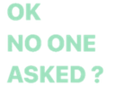 nooneasked