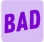 bad