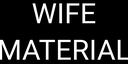 wifematerial