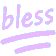 bless