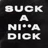 suckaniggadick