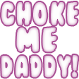 chokemedaddy0