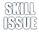 skillissue8