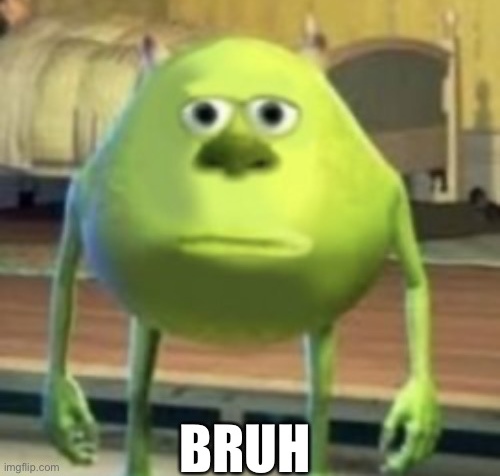 bruh