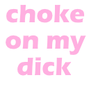 chokeonmydick