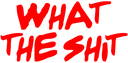 whattheshit