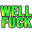 wellfuck