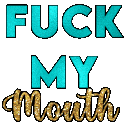 fuckmymouth6